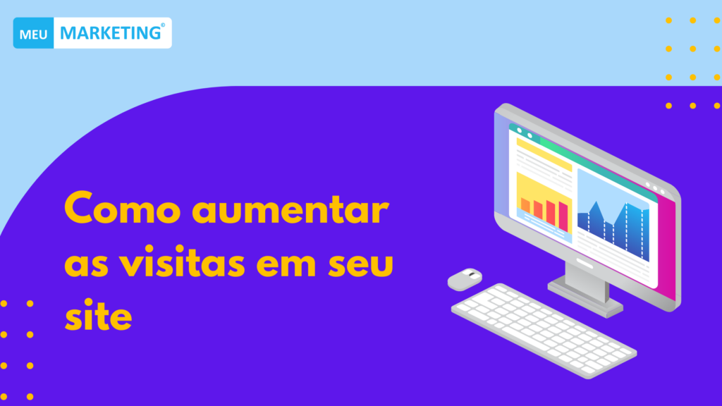 Como aumentar as visitas em seu site!