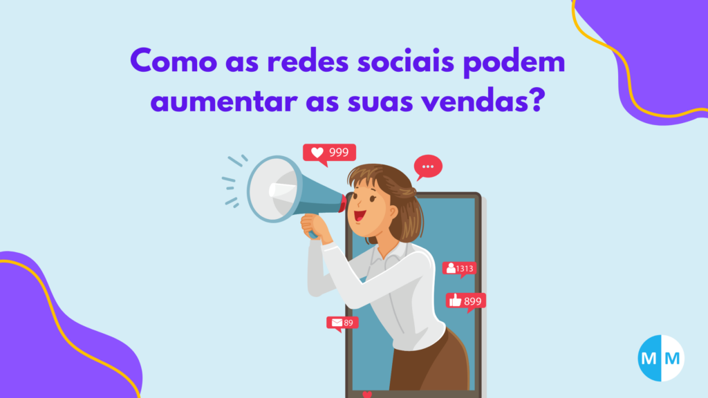 Como as redes sociais podem aumentar as suas vendas?