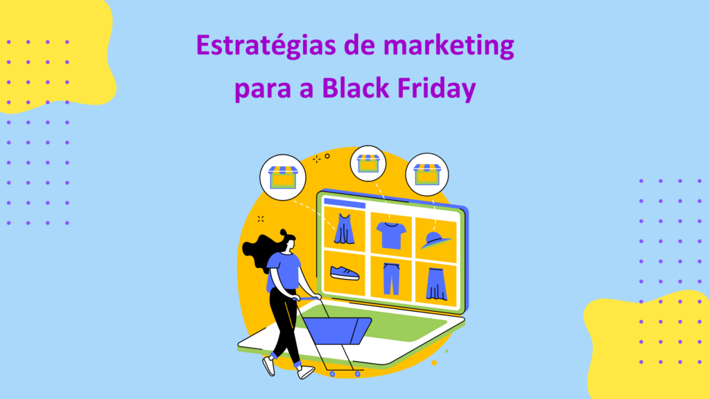 Estratégia de marketing para a Black friday.